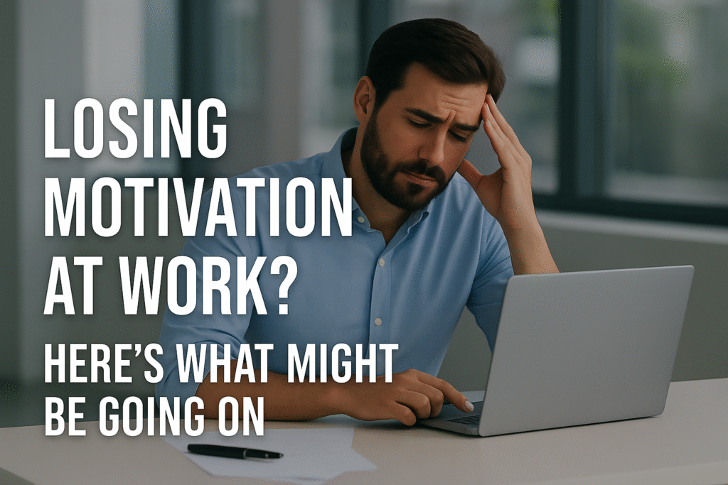 Losing Motivation at Work? Here is What Might Be Going On